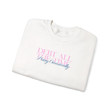 Load image into Gallery viewer, Debt All The Time Crewneck