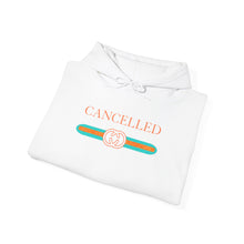 Load image into Gallery viewer, CANCELLED Hoodie