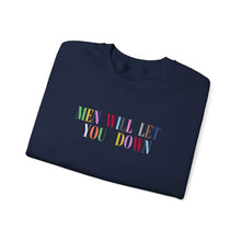 Load image into Gallery viewer, Men Will Let You Down Crewneck
