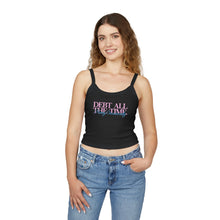 Load image into Gallery viewer, Debt All The Time Spaghetti Tank Top