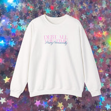 Load image into Gallery viewer, Debt All The Time Crewneck