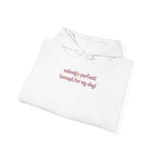 Load image into Gallery viewer, Nobody's Perfect (Except For My Dog) Hoodie
