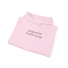 Load image into Gallery viewer, Nobody's Perfect (Except For My Dog) Hoodie