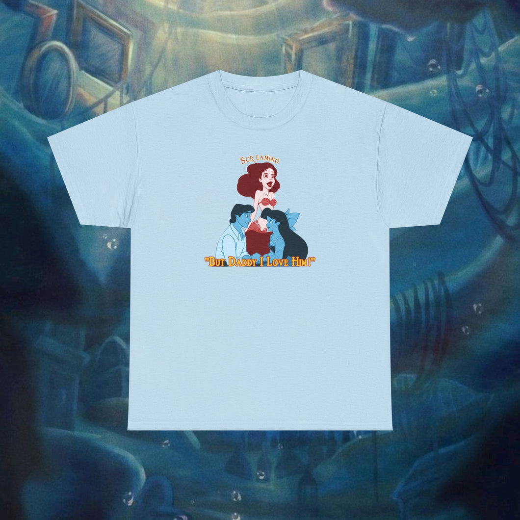 Daddy I Love Him! T-Shirt