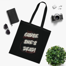Load image into Gallery viewer, The She&#39;s Dead Tote
