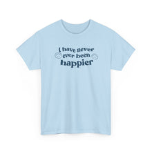 Load image into Gallery viewer, The Happier T-Shirt
