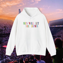 Load image into Gallery viewer, Men Will Let You Down Hoodie

