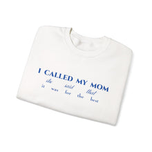 Load image into Gallery viewer, The Called My Mom Crewneck
