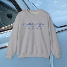 Load image into Gallery viewer, The Called My Mom Crewneck
