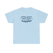 Load image into Gallery viewer, The Happier T-Shirt
