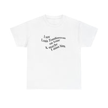 Load image into Gallery viewer, The I Miss Louis T-Shirt (clean)
