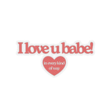 Load image into Gallery viewer, The Love You Babe Sticker
