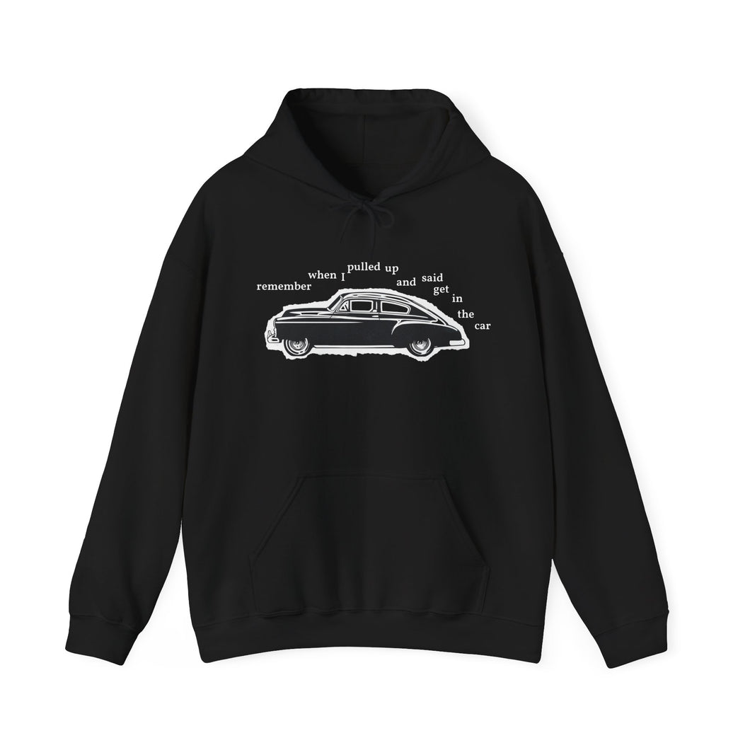 The Get In The Car Hoodie