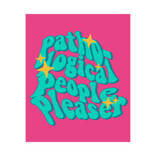 Load image into Gallery viewer, The People Pleaser Poster
