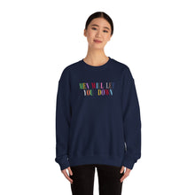 Load image into Gallery viewer, Men Will Let You Down Crewneck
