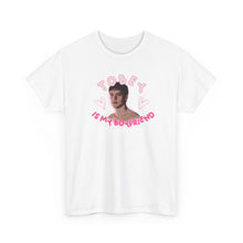 Load image into Gallery viewer, The Tobey Is My BF T-Shirt
