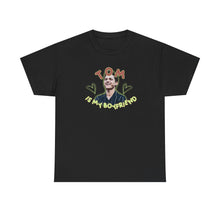 Load image into Gallery viewer, The Tom Is My BF T-Shirt
