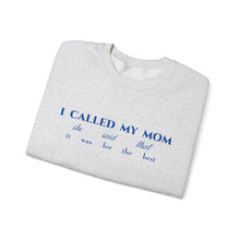 Load image into Gallery viewer, The Called My Mom Crewneck
