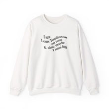 Load image into Gallery viewer, The I Miss Louis Crewneck (explicit)
