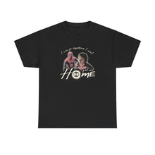 Load image into Gallery viewer, The Not Home T-Shirt
