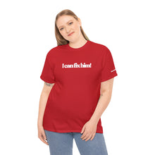 Load image into Gallery viewer, The Fix Him! T-Shirt
