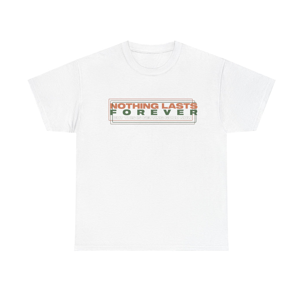 The Nothing Lasts Forever T-Shirt