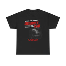 Load image into Gallery viewer, The Getaway Car T-Shirt
