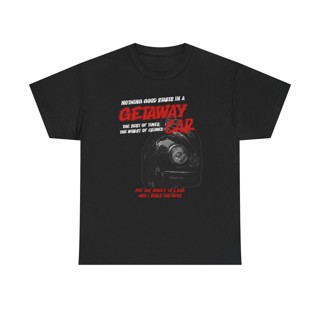 The Getaway Car T-Shirt
