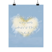Load image into Gallery viewer, The God Knows Print
