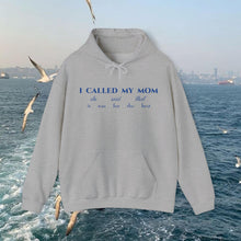 Load image into Gallery viewer, The Called My Mom Hoodie
