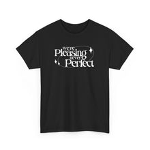 Load image into Gallery viewer, The Pleasing Never Perfect T-Shirt (black)
