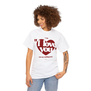 The Say Nothing Back T-Shirt