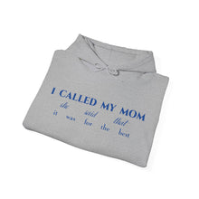 Load image into Gallery viewer, The Called My Mom Hoodie
