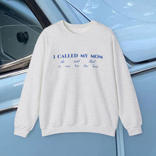 Load image into Gallery viewer, The Called My Mom Crewneck

