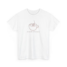 Load image into Gallery viewer, The Shot Of Espresso T-Shirt
