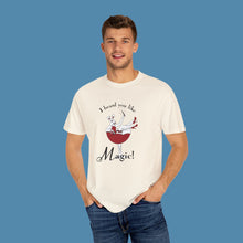 Load image into Gallery viewer, You Like Magic Unisex T-Shirt
