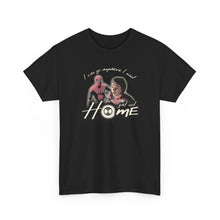 Load image into Gallery viewer, The Not Home T-Shirt
