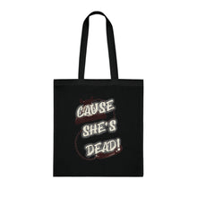 Load image into Gallery viewer, The She&#39;s Dead Tote
