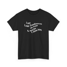 Load image into Gallery viewer, The I Miss Louis T-Shirt (clean)
