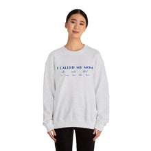 Load image into Gallery viewer, The Called My Mom Crewneck
