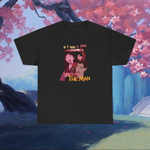 Load image into Gallery viewer, Be The Man T-Shirt
