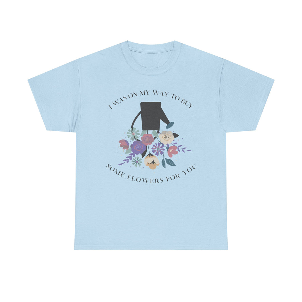 The Buy Flowers T-Shirt