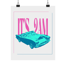 Load image into Gallery viewer, The 2AM Poster
