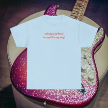 Load image into Gallery viewer, Nobody's Perfect (Except For My Dog) T-Shirt
