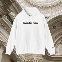 Load image into Gallery viewer, The Fix Him! Hoodie
