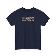 Load image into Gallery viewer, Nobody's Perfect (Except For My Dog) T-Shirt
