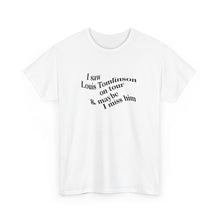 Load image into Gallery viewer, The I Miss Louis T-Shirt (clean)
