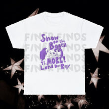 Load image into Gallery viewer, The More Lana T-Shirt
