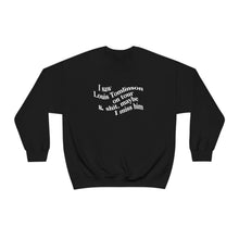 Load image into Gallery viewer, The I Miss Louis Crewneck (explicit)
